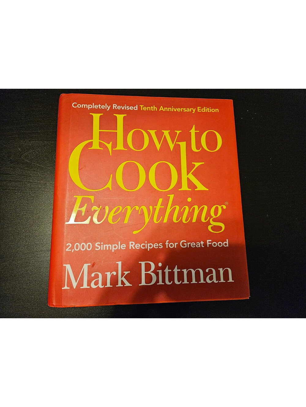 How to Cook Everything: 2,000 Simple Recipes for Great Food - Like New